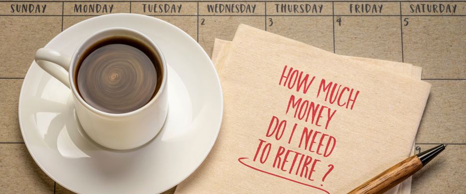 How much do i need to retire on notepad next to cup of coffee